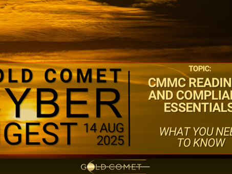 gold comet cyber digest - cmmc readiness issue