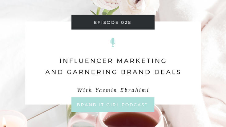 Influencer Marketing and Garnering Brand Deals | Interview Podcast on Brand it Girl