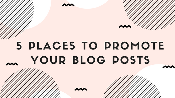 Top 5 Places to Promote Your Blog