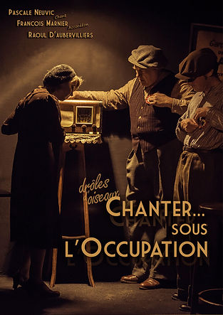 Paris Province - Spectacle Chanter sous l'Occupation