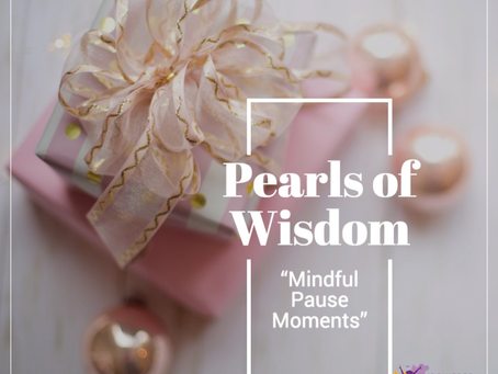 Pearls of Wisdom: Mindful Pause Moments