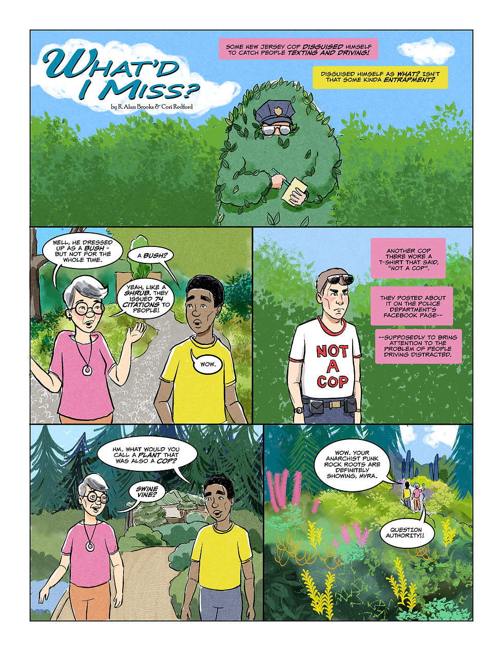 "That cop's a plant, man!"