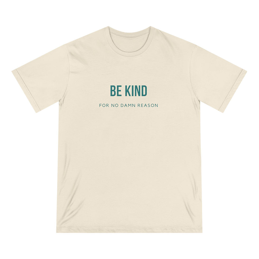 Thumbnail: Edgy "Be Kind for no damn reason" - Organic Cotton T-Shirt 