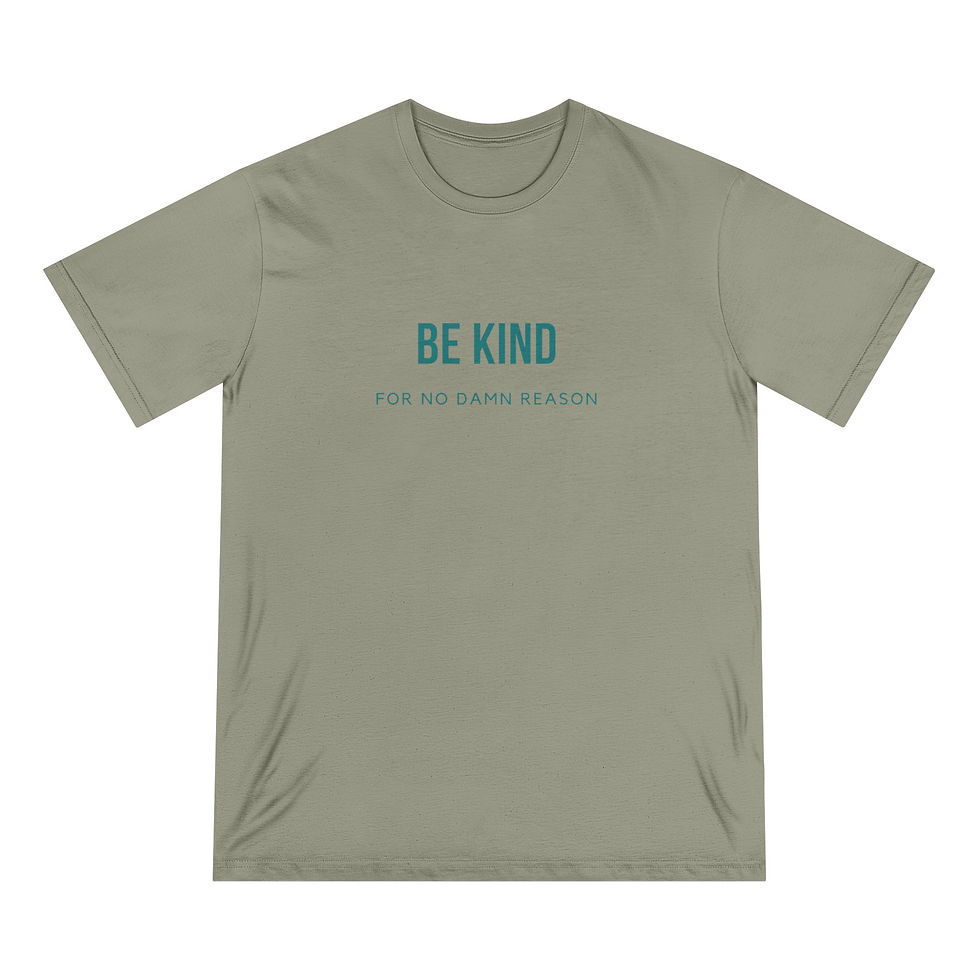 Thumbnail: Edgy "Be Kind for no damn reason" - Organic Cotton T-Shirt 