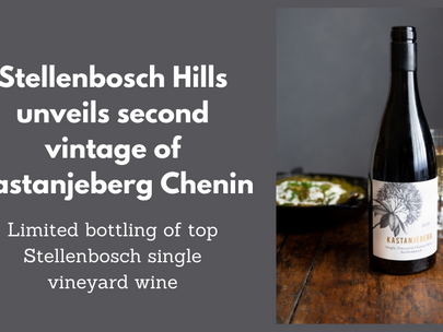 Stellenbosch Hills unveils second vintage of Kastanjeberg Chenin