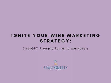 Ignite Your Wine Marketing Strategy: ChatGPT Prompts for Wine Marketers