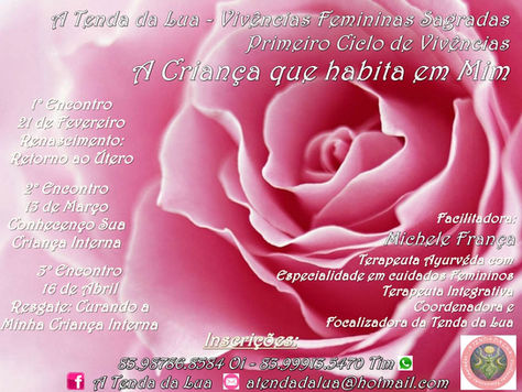 A TENDA DA LUA - VIVÊNCIAS FEMININAS SAGRADAS - A CRIANÇA QUE HABITA EM MIM.