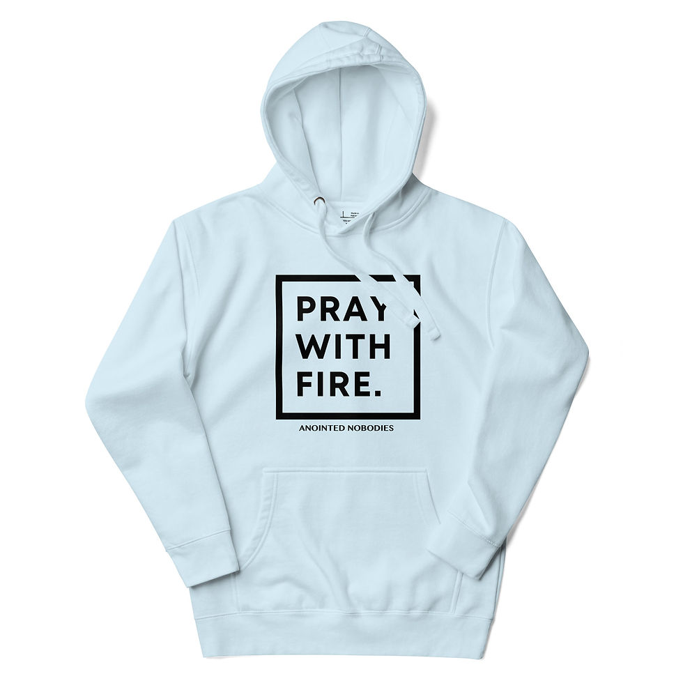 Thumbnail: Anointed Nobodies "Pray With Fire" Unisex Premium Hoodie