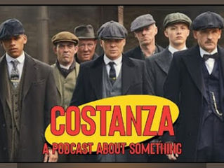 Peaky Blinders Review || Costanza: A Podcast About Something Episode 5