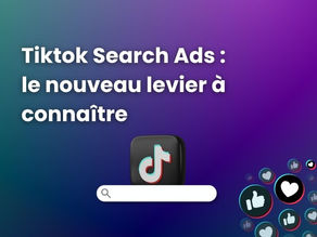 TIktok search ads c'est quoi ?