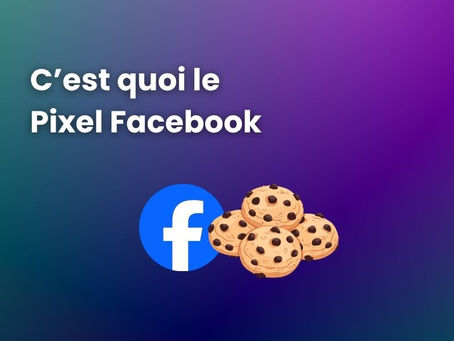 Pixel Facebook c'est quoi 