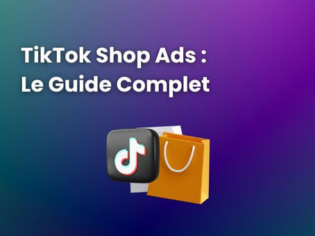 Tiktok shop ads c'est quoi