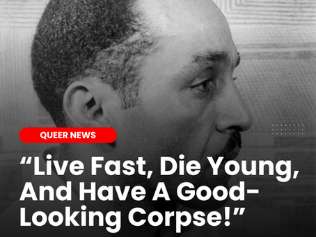 “Live Fast, Die Young, And Have A Good-Looking Corpse!”