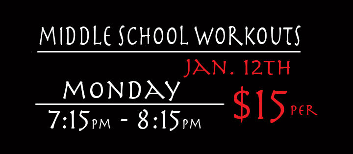 Middle School Workouts - January 12 - 7:15-8:15