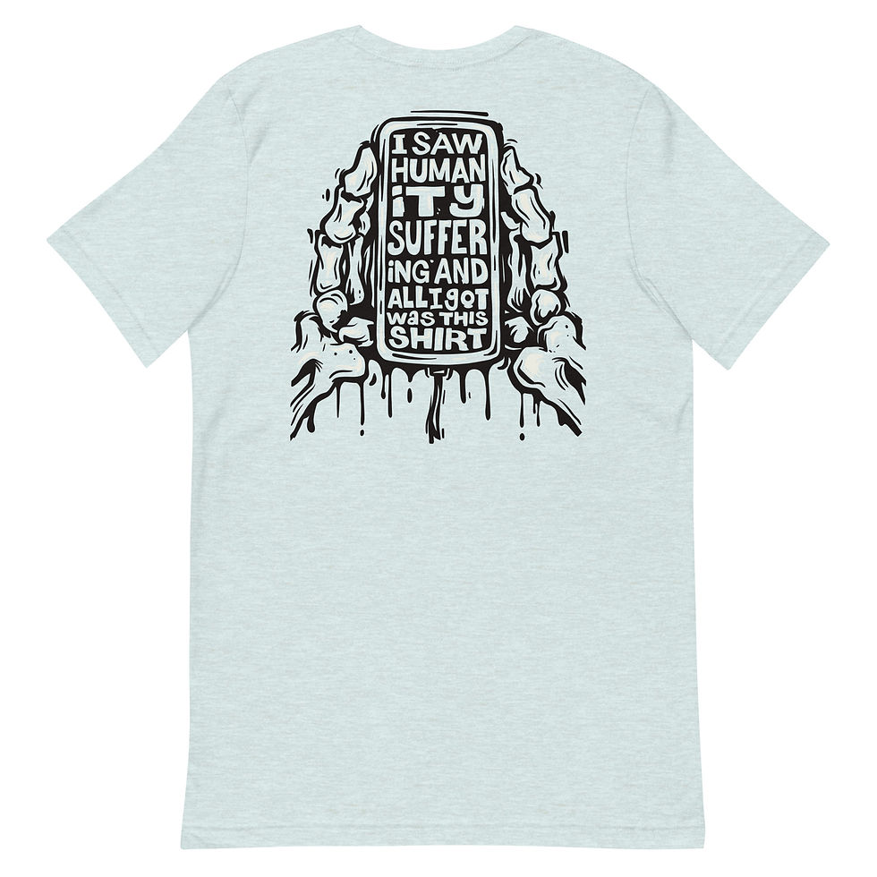 Thumbnail: I Saw Humanity Suffering T-Shirt | Dark Sarcastic Doomscrolling Tee