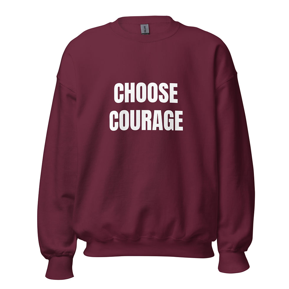Choose Courage Collection Crewneck