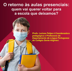 O retorno às aulas presenciais: quem vai querer voltar para a escola que deixamos?