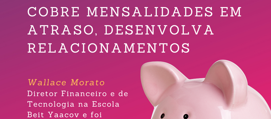 Inadimplência: não cobre mensalidades em atraso, desenvolva relacionamentos