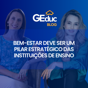 Bem-estar deve ser um pilar estratégico das instituições de ensino