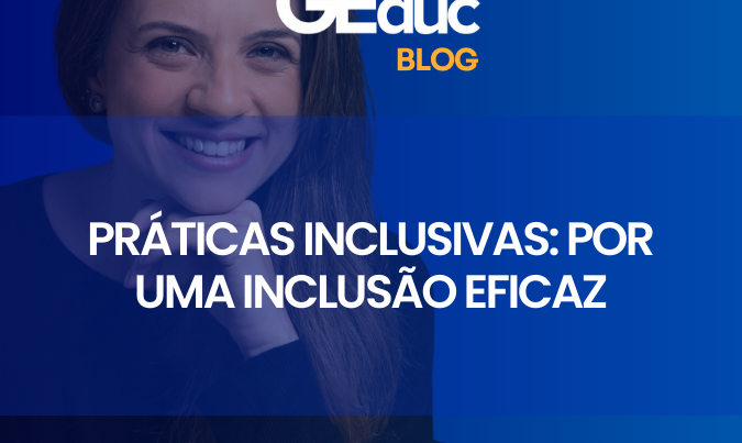 Práticas inclusivas: por uma inclusão eficaz