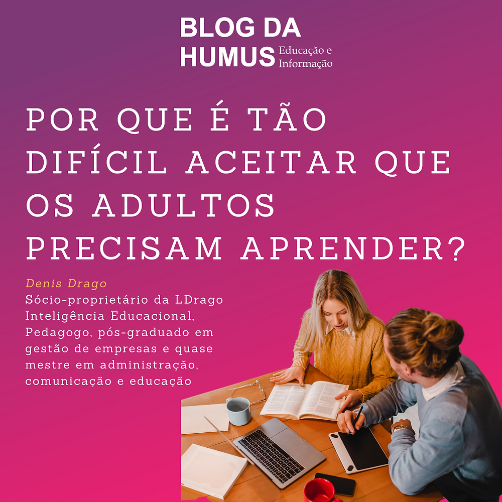 Por que é tão difícil aceitar que os adultos precisam aprender?