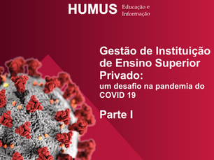 Gestão de Instituição de Ensino Superior Privado: um desafio na pandemia do COVID 19 - Parte I