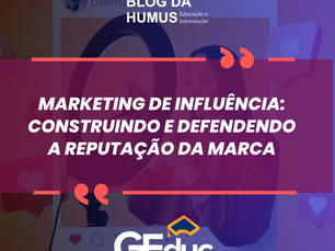 Marketing de Influência: construindo e defendendo a reputação da marca
