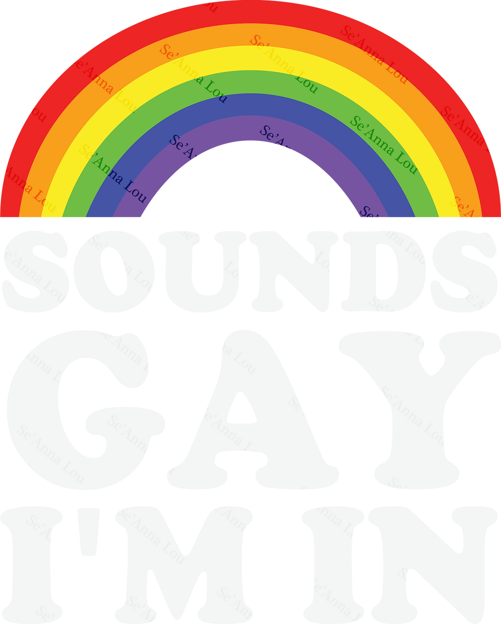 Sounds Gay I'm In