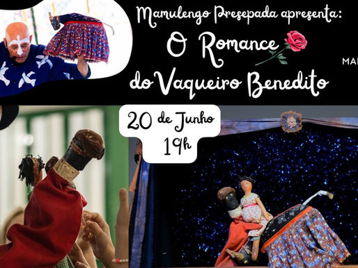 20/06/2026 ás 19h | O Mamulengo Presepada - " O Romance do Vaqueiro Benedito"