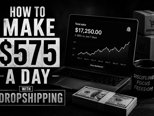 Mastering Dropshipping: Proven Strategies to Earn $575 a Day Starting Today