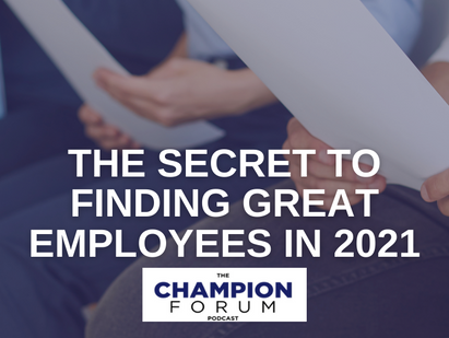 TCFP143: THE SECRET TO FINDING GREAT EMPLOYEES IN 2021