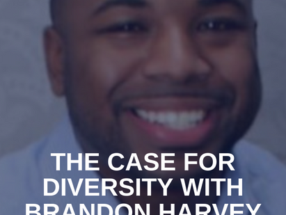 TCFP098: THE CASE FOR DIVERSITY WITH BRANDON HARVEY