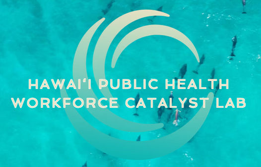 Hawai‘i Public Health Workforce Development