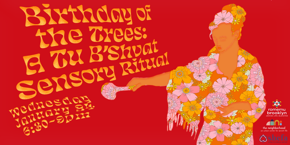 Birthday of the Trees: A Tu B’Shvat Sensory Ritual