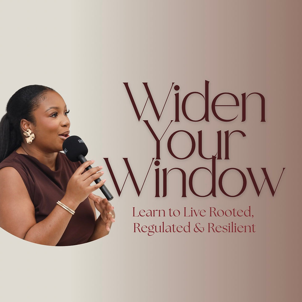 Widen Your Window - Learn to Live Rooted, Regulated & Resilient