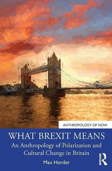 What Brexit Means: An Anthropology of Polarization and Social Change