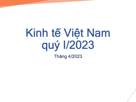 Báo cáo Kinh tế vĩ mô Việt Nam quý I/2023