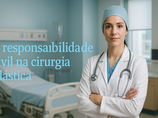 A responsabilidade civil na cirurgia plástica
