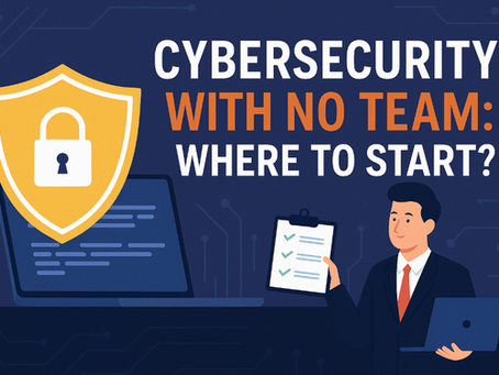 Siber Güvenlik Ekibi Olmayan Şirketler Nereden Başlamalı?