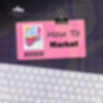 How To Market.jpg
