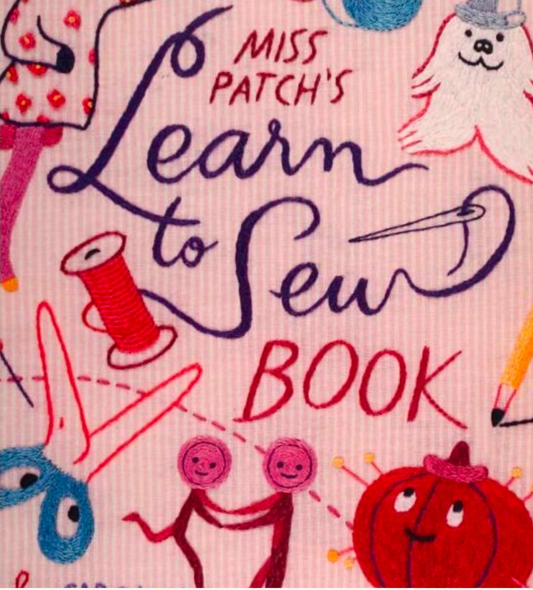 Learn How To Sew Book: Miss Patch's Sewing Projects