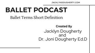 Ballet Podcast Terms Short Definition