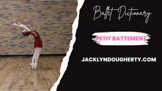 How To Ballet Term Dictionary Petit Battement Video Jacklyn Dougherty