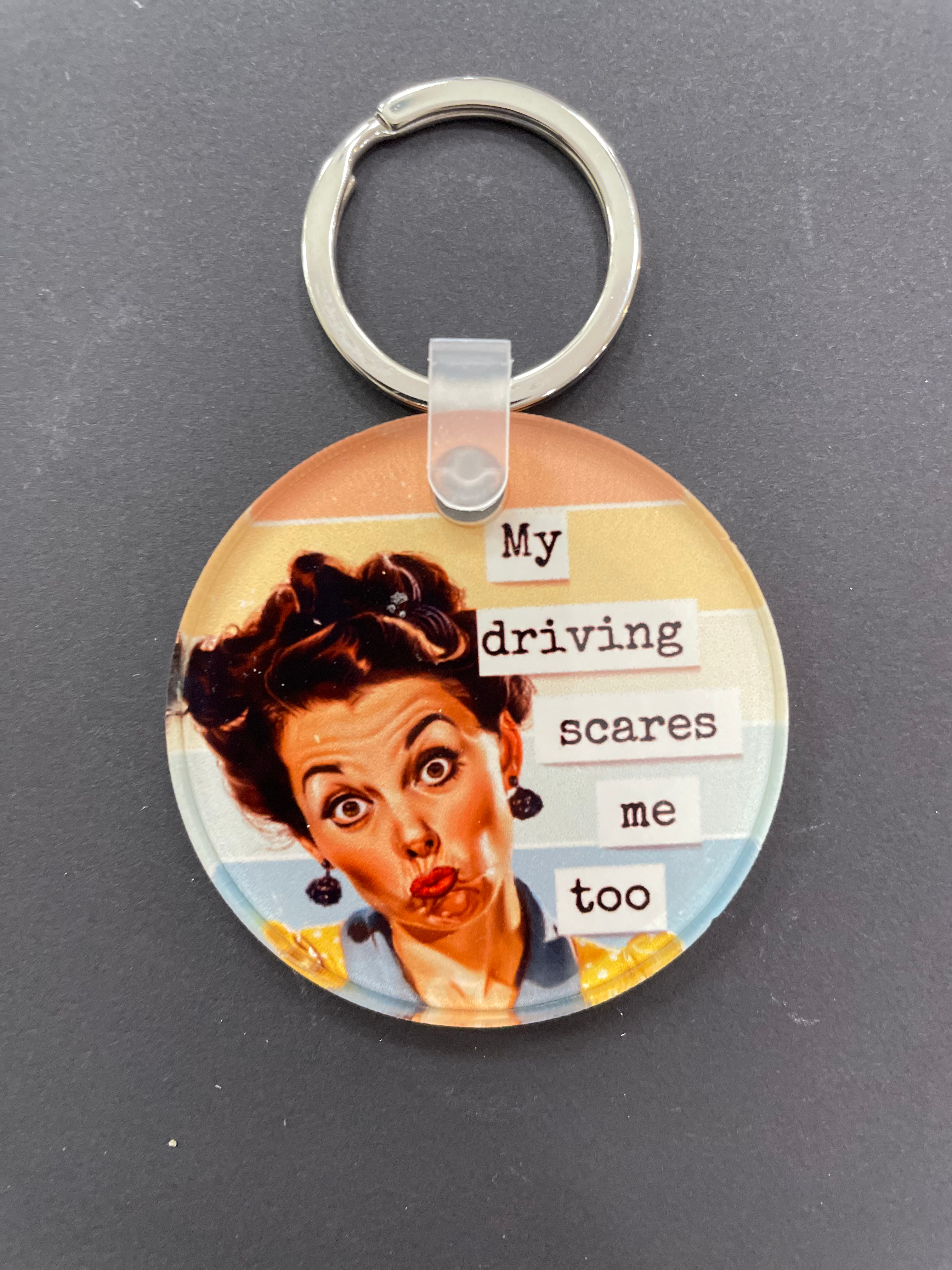 MY DRIVING SCARES ME TOO KEYCHAIN