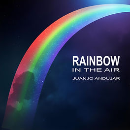 RAINBOW IN THE AIR - JUANJO ANDÚJAR.jpg