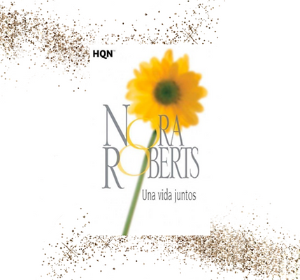 NORA ROBERTS - UNA VIDA JUNTOS.png