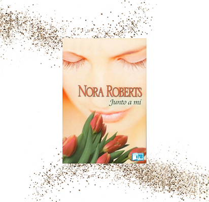 NORA ROBERTS - JUNTO A MI.png