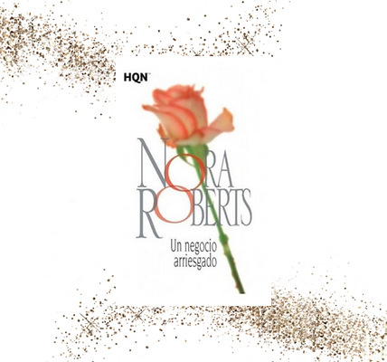 NORA ROBERTS - UN NEGOCIO ARRIESGADO.png