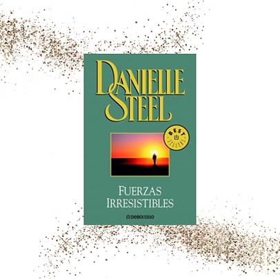 DANIELLE STEEL - FUERZAS IRRESISTIBLES.p