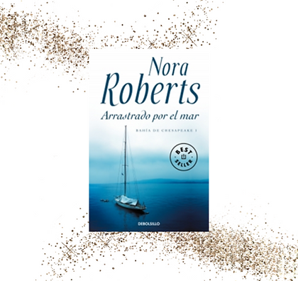 NORA ROBERTS - ARRASTRADO POR EL MAR - B